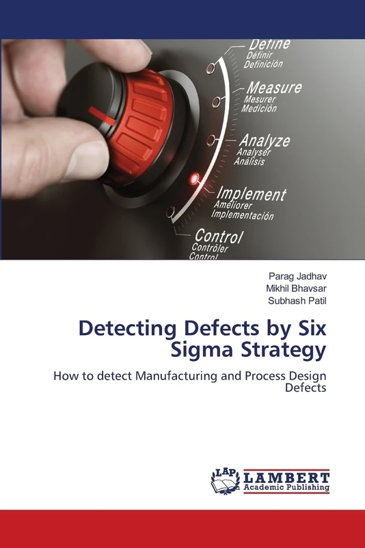 Detecting Defects by Six Sigma Strategy: How to detect Manufacturing and Process Design Defects