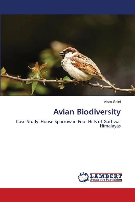Avian Biodiversity: Case Study: House Sparrow in Foot Hills of Garhwal Himalayas
