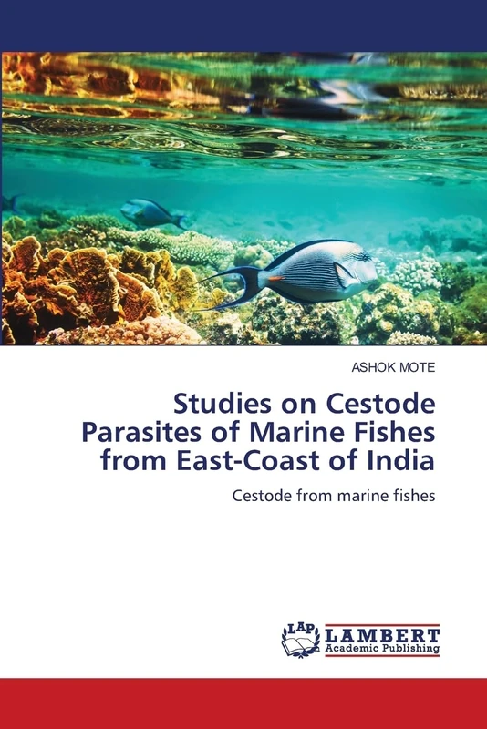Studies on Cestode Parasites of Marine Fishes from East-Coast of India: Cestode from marine fishes