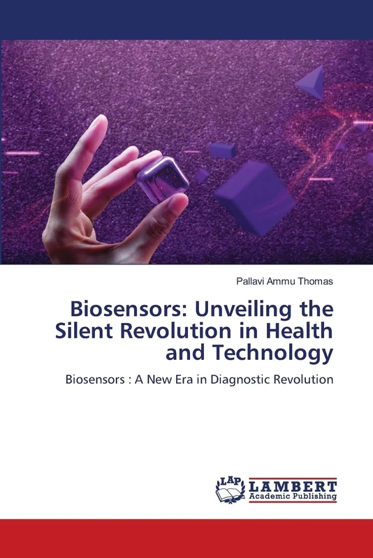 Biosensors: Unveiling the Silent Revolution in Health and Technology: Biosensors : A New Era in Diagnostic Revolution