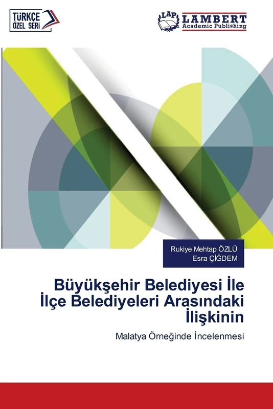 Büyükşehir Belediyesi İle İlçe Belediyeleri Arasındaki İlişkinin: Malatya Örneğinde İncelenmesi - Image 1