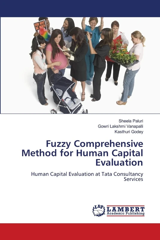 Fuzzy Comprehensive Method for Human Capital Evaluation: Human Capital Evaluation at Tata Consultancy Services