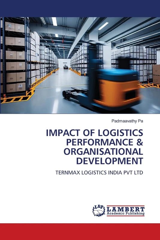 IMPACT OF LOGISTICS PERFORMANCE & ORGANISATIONAL DEVELOPMENT: TERNMAX LOGISTICS INDIA PVT LTD
