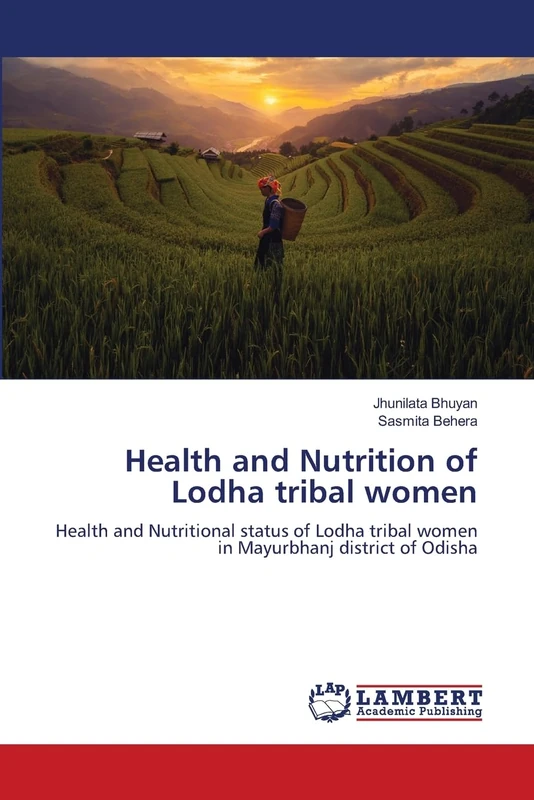 Health and Nutrition of Lodha tribal women: Health and Nutritional status of Lodha tribal women in Mayurbhanj district of Odisha - Image 1