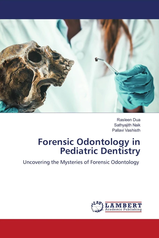 Forensic Odontology in Pediatric Dentistry: Uncovering the Mysteries of Forensic Odontology - Image 1