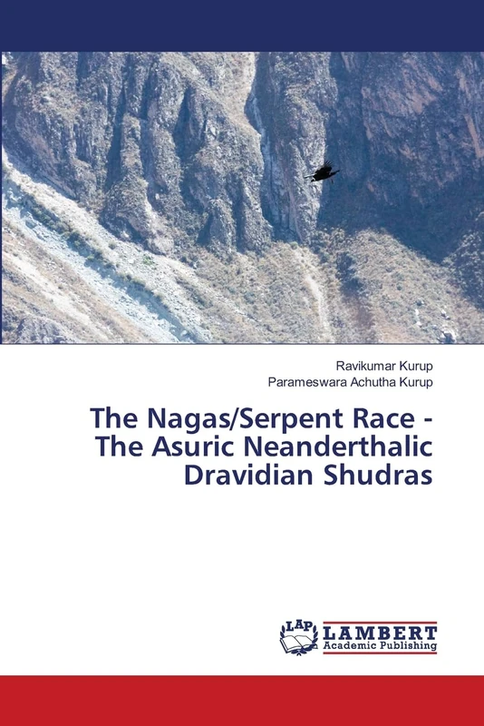 The Nagas/Serpent Race - The Asuric Neanderthalic Dravidian Shudras