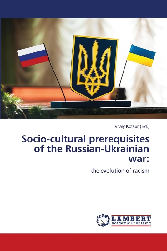 Socio-cultural prerequisites of the Russian-Ukrainian war:: the evolution of racism
