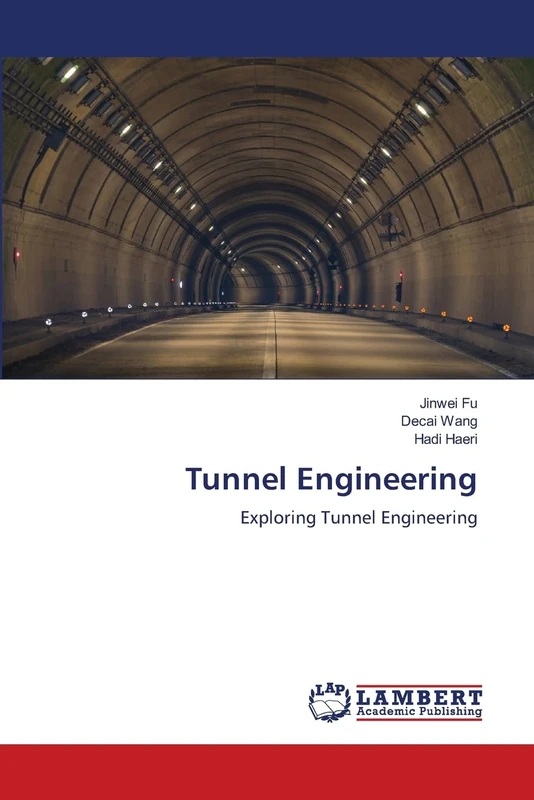 Tunnel Engineering: Exploring Tunnel Engineering
