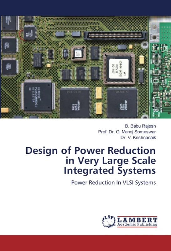 Design of Power Reduction in Very Large Scale Integrated Systems: Power Reduction In VLSI Systems