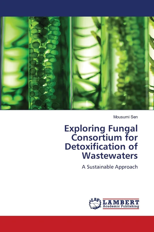 Exploring Fungal Consortium for Detoxification of Wastewaters: A Sustainable Approach