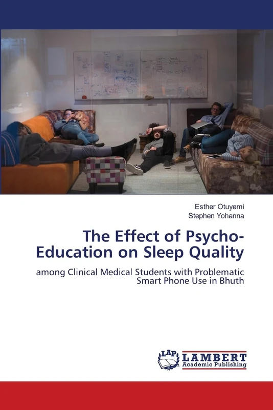 The Effect of Psycho-Education on Sleep Quality: among Clinical Medical Students with Problematic Smart Phone Use in Bhuth - Image 1