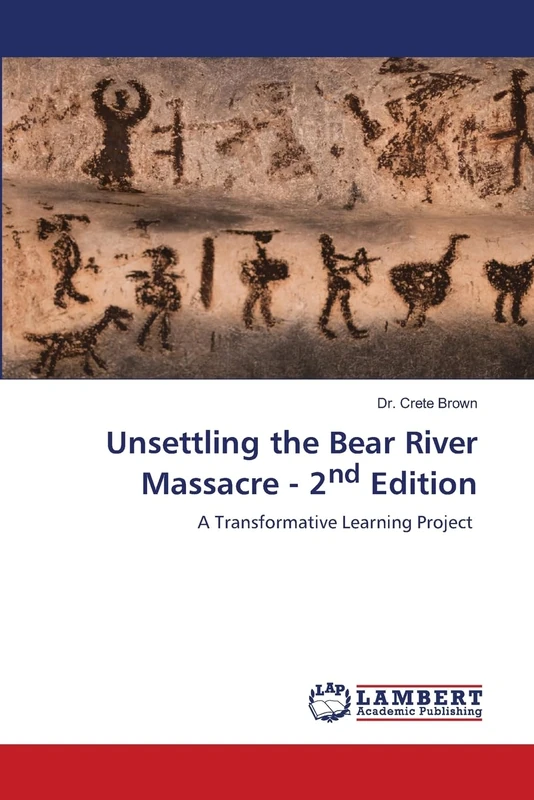Unsettling the Bear River Massacre - 2nd Edition: A Transformative Learning Project
