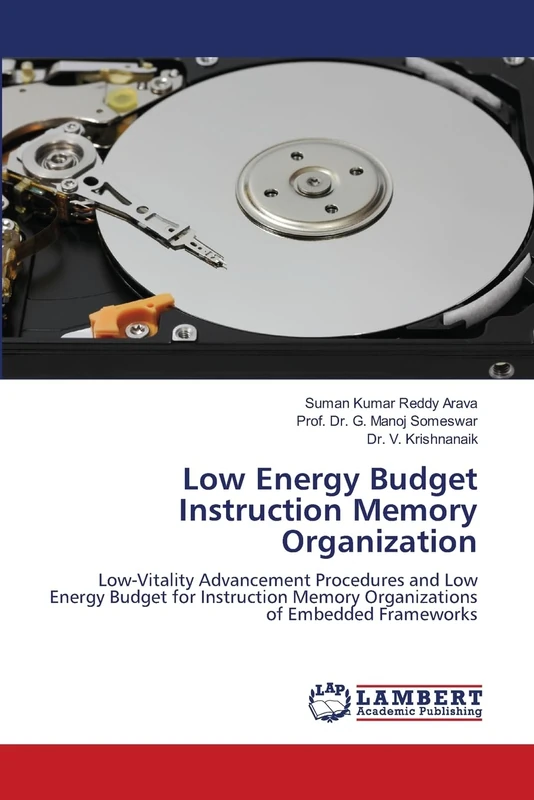 Low Energy Budget Instruction Memory Organization: Low-Vitality Advancement Procedures and Low Energy Budget for Instruction Memory Organizations of Embedded Frameworks - Image 1