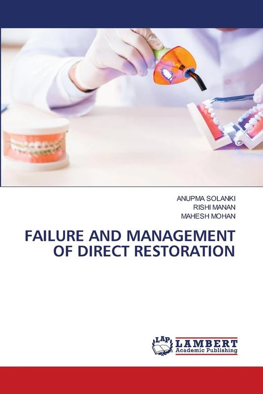 FAILURE AND MANAGEMENT OF DIRECT RESTORATION