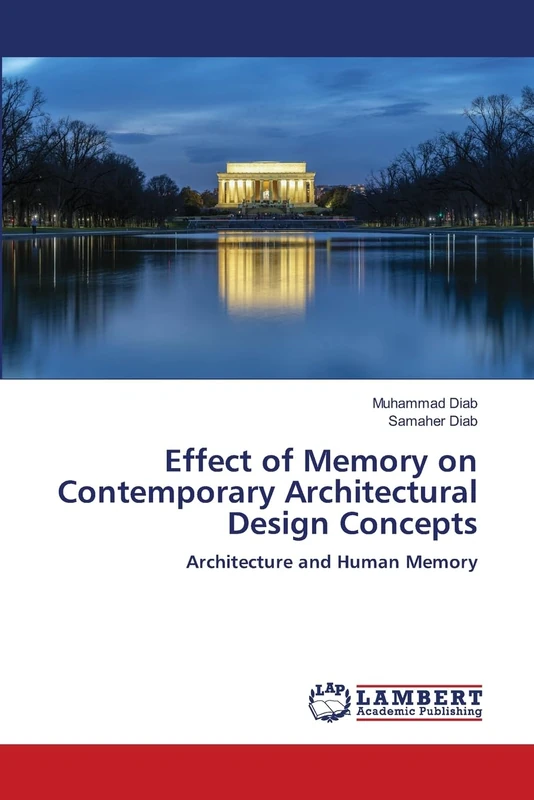 Effect of Memory on Contemporary Architectural Design Concepts: Architecture and Human Memory