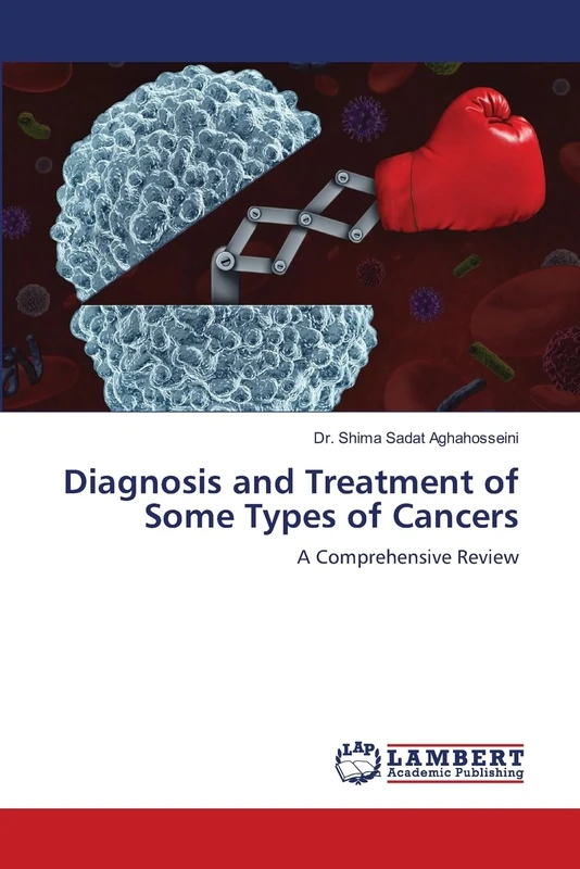 Diagnosis and Treatment of Some Types of Cancers: A Comprehensive Review