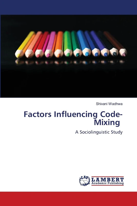 Factors Influencing Code-Mixing: A Sociolinguistic Study