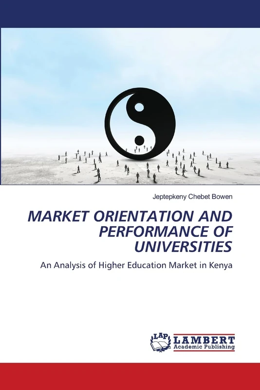 MARKET ORIENTATION AND PERFORMANCE OF UNIVERSITIES: An Analysis of Higher Education Market in Kenya