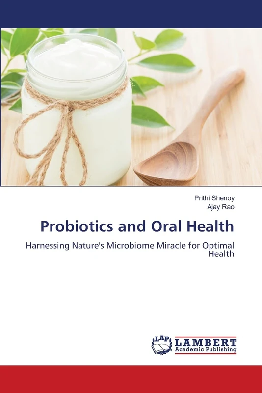 Probiotics and Oral Health: Harnessing Nature's Microbiome Miracle for Optimal Health - Image 1