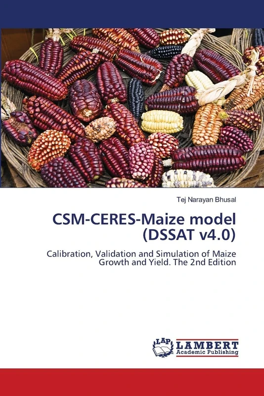 CSM-CERES-Maize model (DSSAT v4.0): Calibration, Validation and Simulation of Maize Growth and Yield. The 2nd Edition