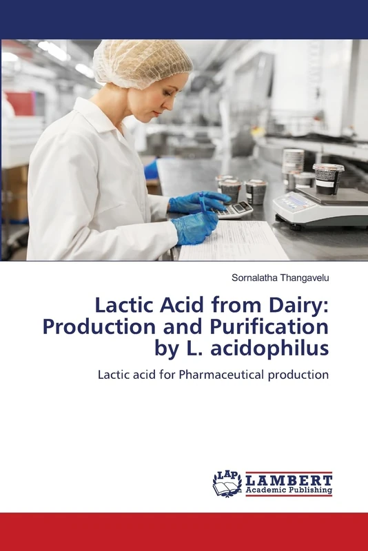 Lactic Acid from Dairy: Production and Purification by L. acidophilus: Lactic acid for Pharmaceutical production