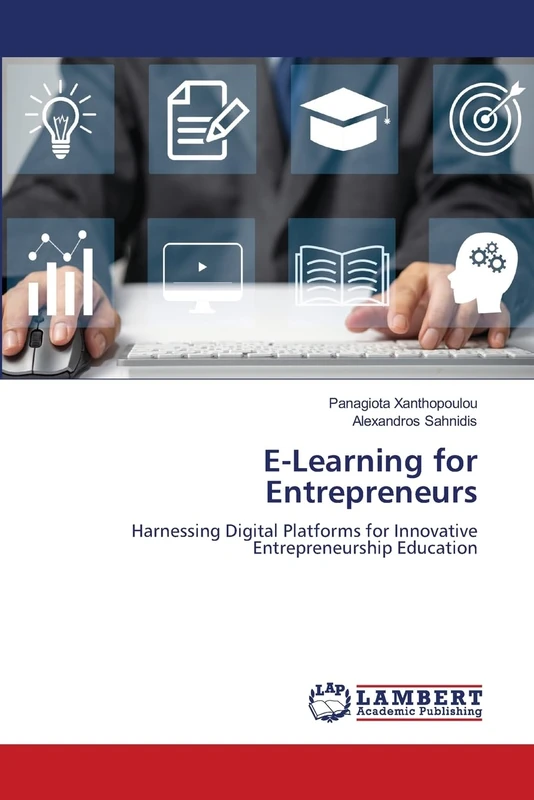 E-Learning for Entrepreneurs: Harnessing Digital Platforms for Innovative Entrepreneurship Education