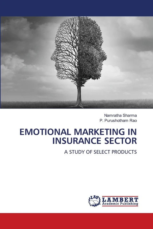 EMOTIONAL MARKETING IN INSURANCE SECTOR: A STUDY OF SELECT PRODUCTS