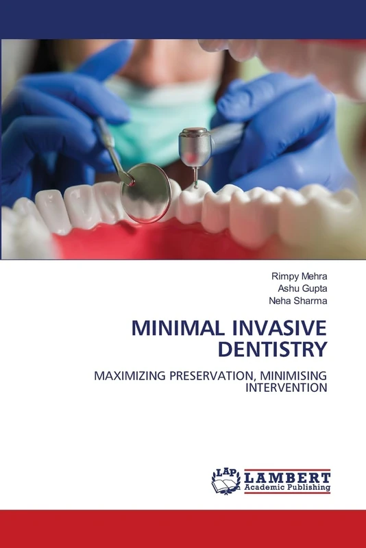 MINIMAL INVASIVE DENTISTRY: MAXIMIZING PRESERVATION, MINIMISING INTERVENTION