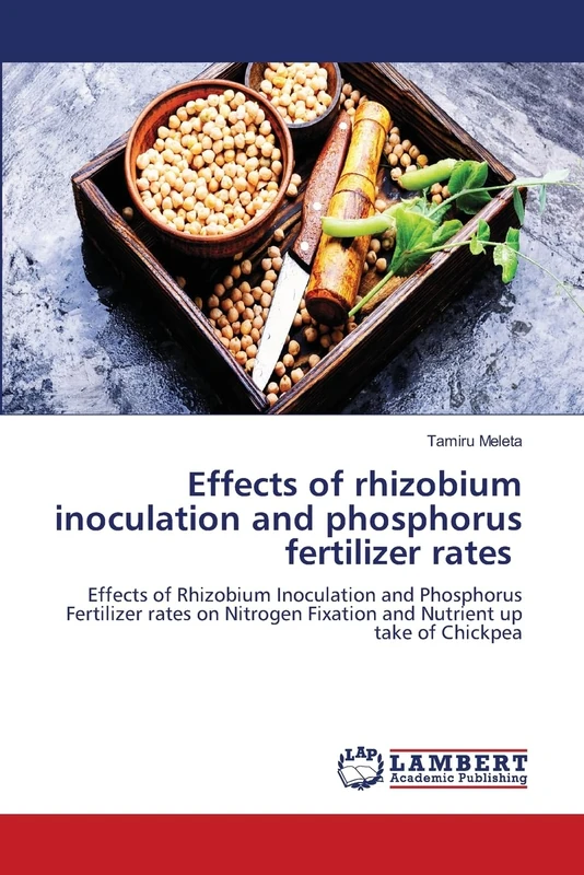 Effects of rhizobium inoculation and phosphorus fertilizer rates: Effects of Rhizobium Inoculation and Phosphorus Fertilizer rates on Nitrogen Fixation and Nutrient up take of Chickpea