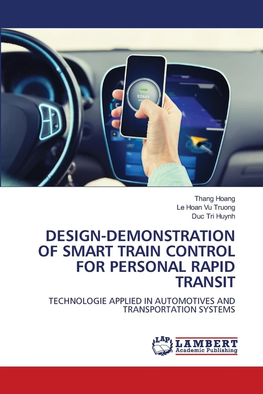 DESIGN-DEMONSTRATION OF SMART TRAIN CONTROL FOR PERSONAL RAPID TRANSIT: TECHNOLOGIE APPLIED IN AUTOMOTIVES AND TRANSPORTATION SYSTEMS