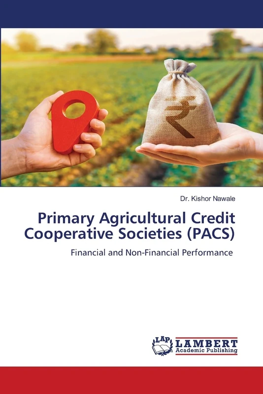Primary Agricultural Credit Cooperative Societies (PACS): Financial and Non-Financial Performance