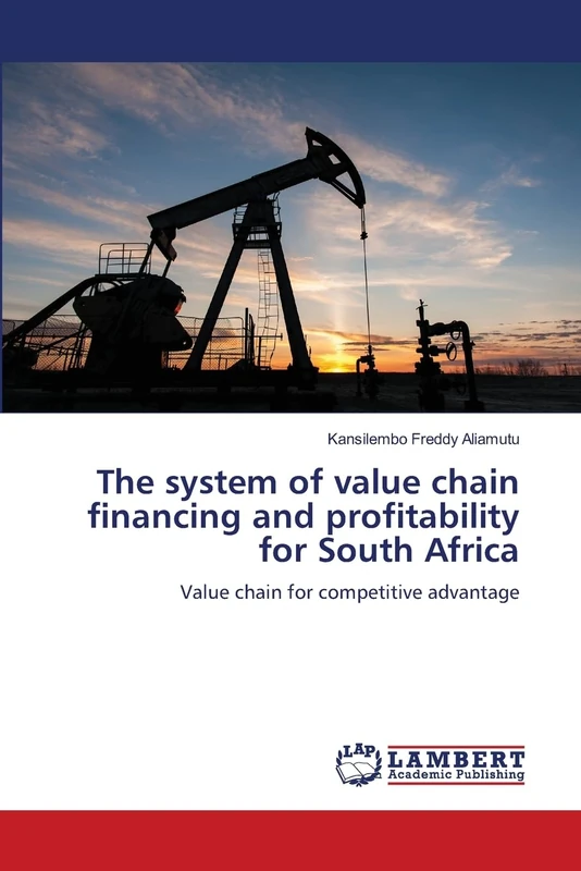 The system of value chain financing and profitability for South Africa: Value chain for competitive advantage