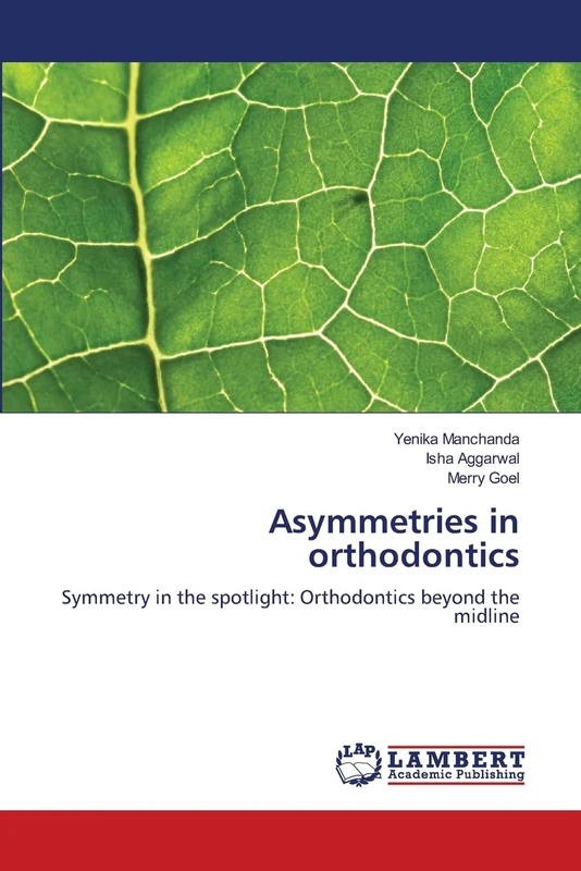 Asymmetries in orthodontics: Symmetry in the spotlight: Orthodontics beyond the midline