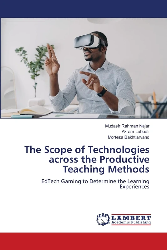 The Scope of Technologies across the Productive Teaching Methods: EdTech Gaming to Determine the Learning Experiences