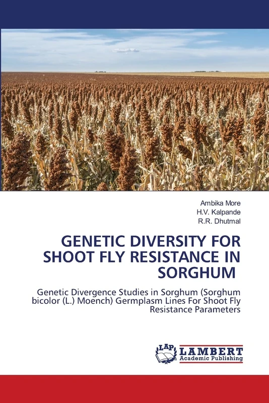 GENETIC DIVERSITY FOR SHOOT FLY RESISTANCE IN SORGHUM: Genetic Divergence Studies in Sorghum (Sorghum bicolor (L.) Moench) Germplasm Lines For Shoot Fly Resistance Parameters