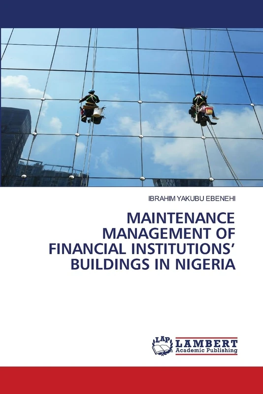 MAINTENANCE MANAGEMENT OF FINANCIAL INSTITUTIONS’ BUILDINGS IN NIGERIA