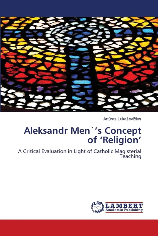 Aleksandr Men`’s Concept of ‘Religion’: A Critical Evaluation in Light of Catholic Magisterial Teaching - Image 1