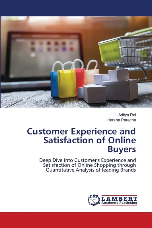 Customer Experience and Satisfaction of Online Buyers: Deep Dive into Customer's Experience and Satisfaction of Online Shopping through Quantitative Analysis of leading Brands