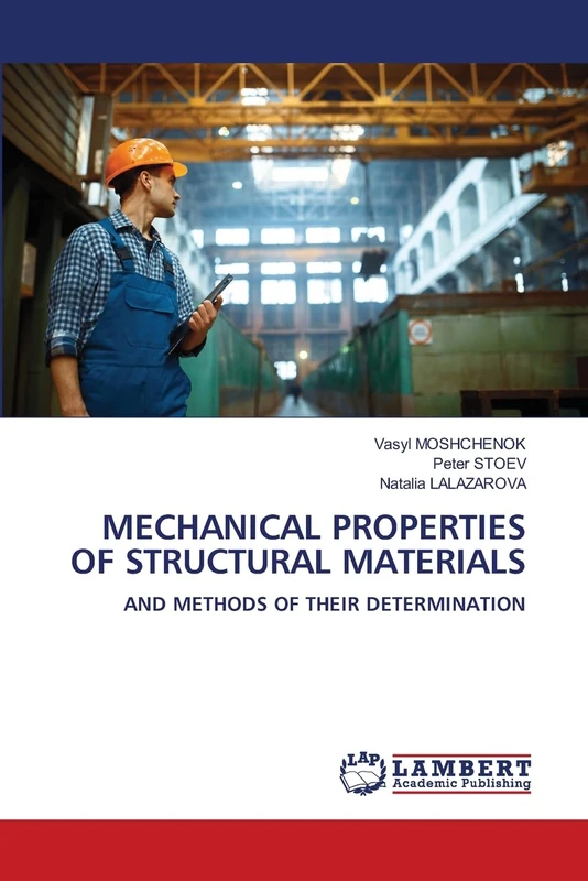 MECHANICAL PROPERTIES OF STRUCTURAL MATERIALS: AND METHODS OF THEIR DETERMINATION