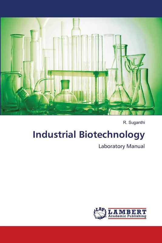 Industrial Biotechnology: Laboratory Manual