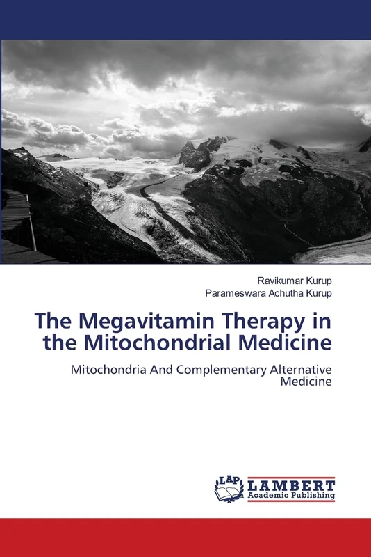 The Megavitamin Therapy in the Mitochondrial Medicine: Mitochondria And Complementary Alternative Medicine