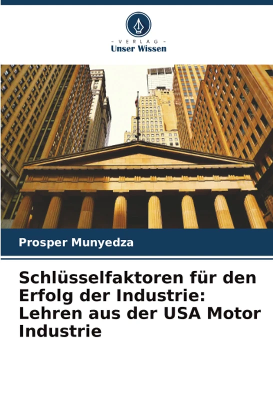 Schlüsselfaktoren für den Erfolg der Industrie: Lehren aus der USA Motor Industrie - Image 1