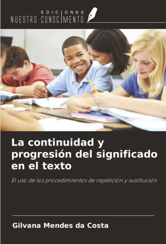 La continuidad y progresión del significado en el texto: El uso de los procedimientos de repetición y sustitución