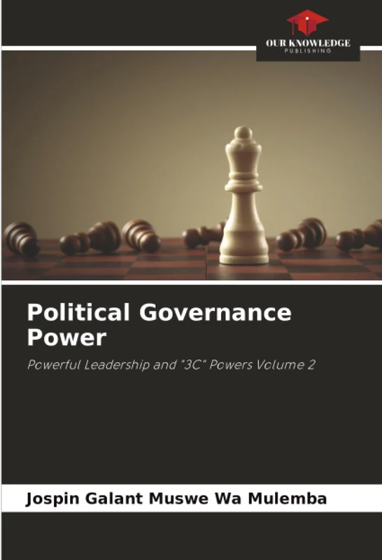 Political Governance Power: Powerful Leadership and "3C" Powers Volume 2