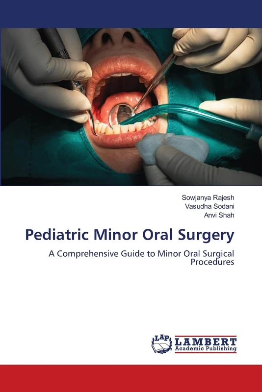 Pediatric Minor Oral Surgery: A Comprehensive Guide to Minor Oral Surgical Procedures - Image 1