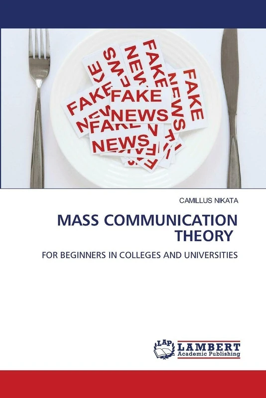 MASS COMMUNICATION THEORY: FOR BEGINNERS IN COLLEGES AND UNIVERSITIES - Image 1