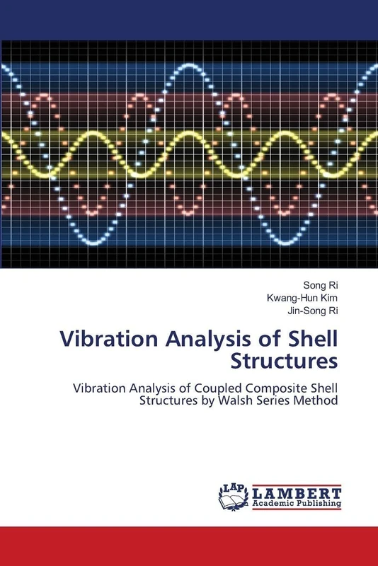 Vibration Analysis of Shell Structures: Vibration Analysis of Coupled Composite Shell Structures by Walsh Series Method