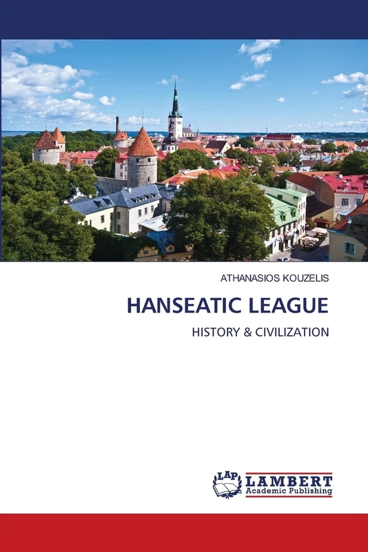 HANSEATIC LEAGUE: HISTORY & CIVILIZATION