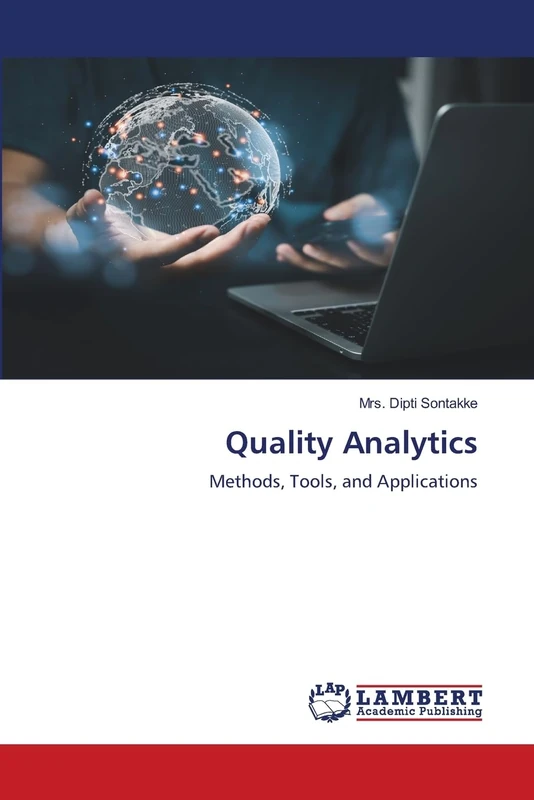 Quality Analytics: Methods, Tools, and Applications