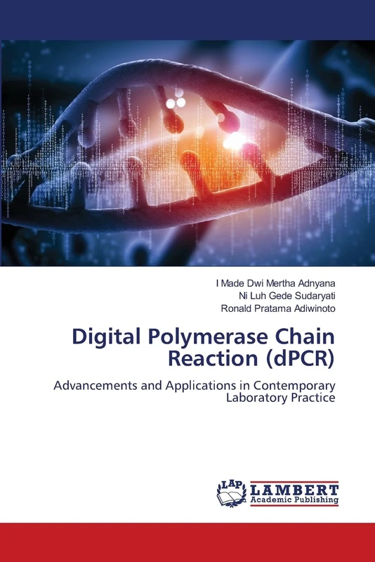 Digital Polymerase Chain Reaction (dPCR): Advancements and Applications in Contemporary Laboratory Practice